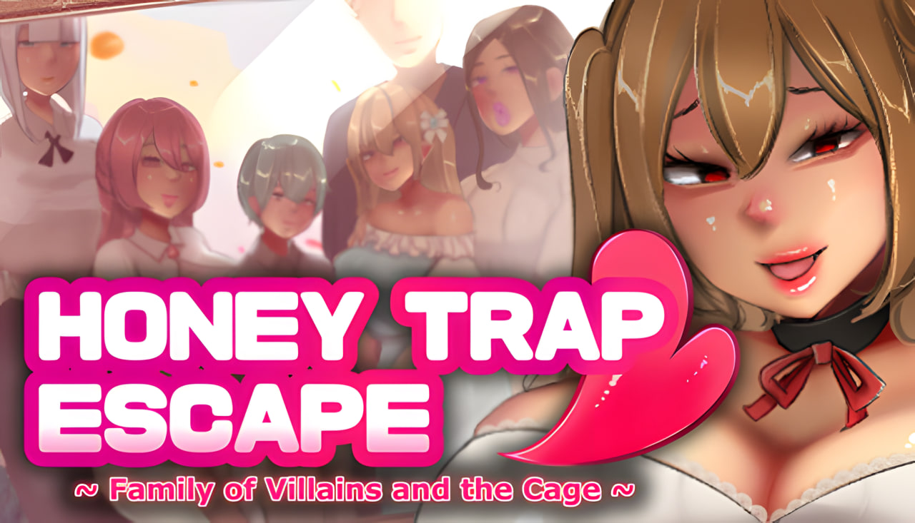 Honey Trap Escape ~ Family of Villains and the Cage ~