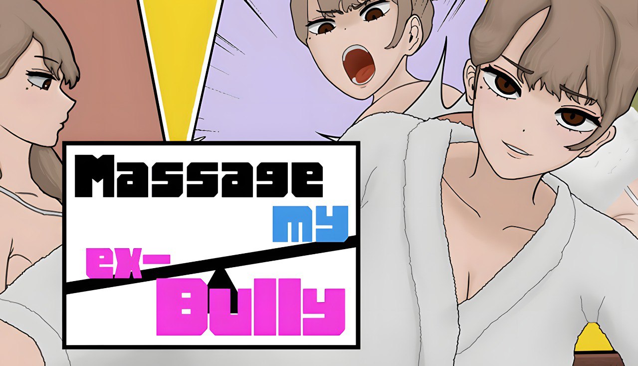 MASSAGE MY EX-BULLY (V1.1.8)